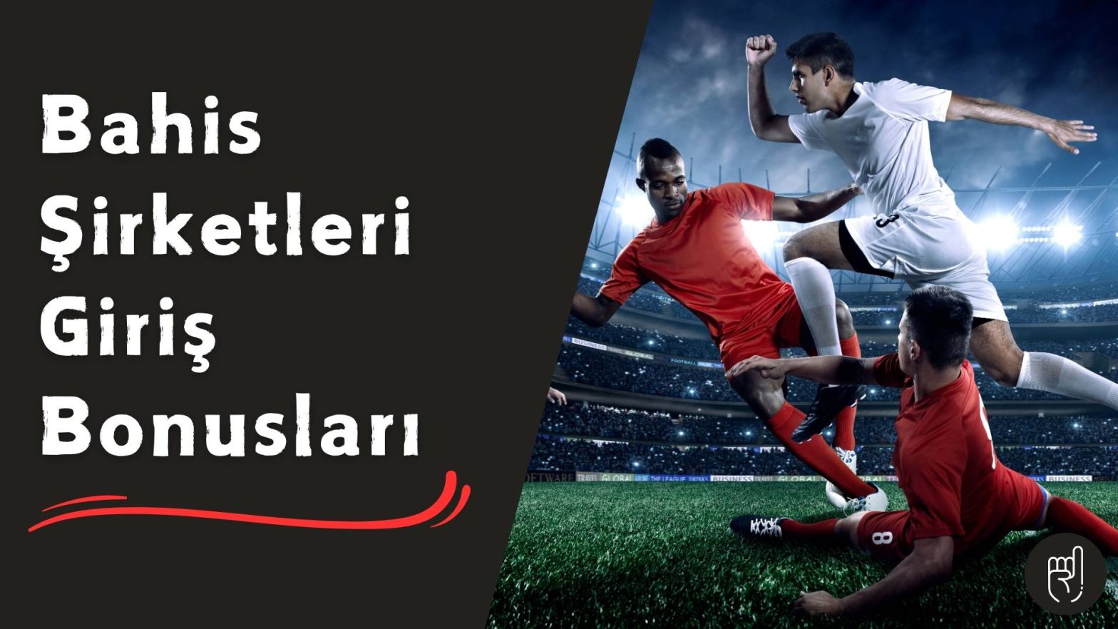 Bahis Şirketleri Giriş Bonusları